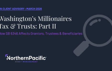 Washington’s Millionaires Tax & Trusts: How SB 6346 Affects Grantors, Trustees & Beneficiaries
